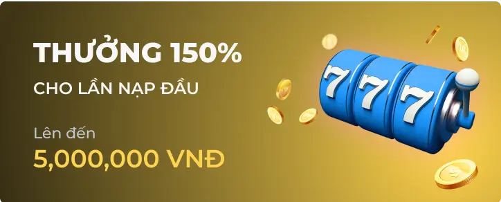 Khuyến mãi THƯỞNG SIÊU KHỦNG 150% tại vp777